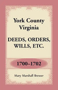 York County, Virginia Deeds, Orders, Wills, Etc., 1700-1702 - Paperback