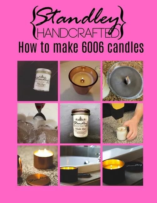 How to make 6006 candles: A quick guide to start your candle making journey - Paperback