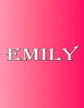 Emily: 100 Pages 8.5" X 11" Personalized Name on Notebook College Ruled Line Paper - Paperback