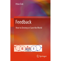 Feedback: How to Destroy or Save the World - Paperback