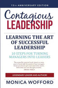Contagious Leadership 15th Anniversary Edition: 10 Steps for Turning Managers Into Leaders - Paperback
