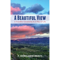 A Beautiful View: A Friendlier Christianity as a Way of Life - Hardcover