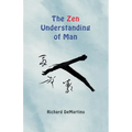 The Zen Understanding of Man - Paperback