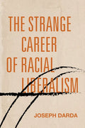 The Strange Career of Racial Liberalism - Paperback
