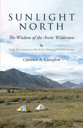 Sunlight North: Forty-Five Seasons in the Arctic National Wildlife Refuge - Paperback