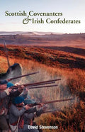 Scottish Covenanters and Irish Confederates: Scottish-Irish Relations in the Mid-Seventeenth Century - Paperback