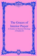 The Graces of Interior Prayer: A Treatise on Mystical Theology - Paperback