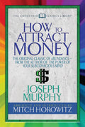 How to Attract Money (Condensed Classics): The Original Classic of Abundance-From the Author of the Power of Your Subconscious Mind - Paperback