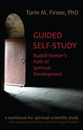 Guided Self-Study: Rudolf Steiner's Path of Spiritual Development: A Spiritual-Scientific Workbook - Paperback
