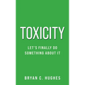 Toxicity: Let's Finally Do Something About It! - Paperback