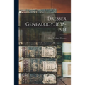Dresser Genealogy, 1638-1913 - Paperback