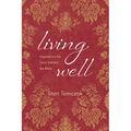 Living Well: Inspired by the Story behind the Bible - Paperback
