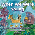 When We Were Young: A Story of Dr. Dolittle's Pushme-Pullyou - Paperback
