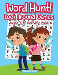 Word Hunt! Look Around Games: Wipe Off Activity Book / Hidden PICS - Paperback
