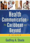 Health Communication in the Caribbean and Beyond: A Reader - Paperback