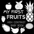 High Contrast Baby Book - Fruit: My First Fruits Black and White Baby Book For Newborn, Babies, Infants My First High Contrast Book of Fruit - Paperback