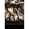 Hide and Seek: In Pursuit of Justice - Paperback