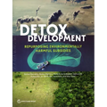 Detox Development: Repurposing Environmentally Harmful Subsidies - Paperback