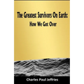 The Greatest Survivors On Earth - Paperback
