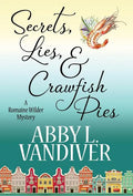 Secrets, Lies, & Crawfish Pies - Hardcover