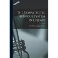 The Sympathetic Nervous System in Disease - Paperback
