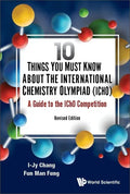 10 Things You Must Know about the International Chemistry Olympiad (Icho): A Guide to the Icho Competition (Revised Edition) - Hardcover