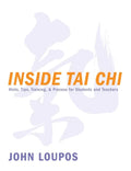 Inside Tai Chi: Hints, Tips, Training & Process for Students and Teachers - Paperback