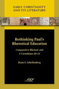 Rethinking Paul's Rhetorical Education: Comparative Rhetoric and 2 Corinthians 10-13 - Paperback