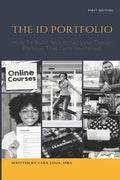 The ID Portfolio: How To Build An Instructional Design Portfolio That Gets You Hired - Paperback