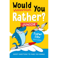 Would You Rather? Junior: Super Silly Edition!: Goofy Questions to Make You Giggle - Paperback