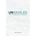 Unraveled: Break Free from Pain & Heal Your Heart - Paperback