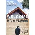 Welcome Homeless: One Man's Journey of Discovering the Meaning of Home - Paperback
