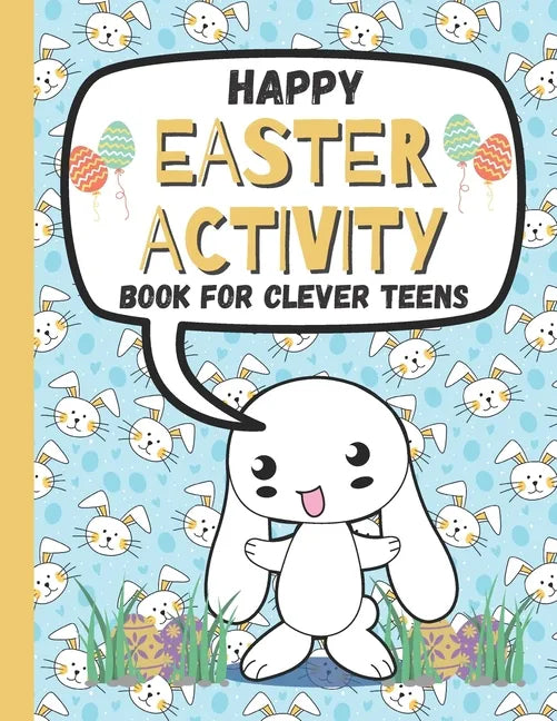 Happy Easter Activity Book for Clever Teens: A Fun & Magical kids and Toddlers Game Book for Learning, Coloring Happy Easter Pages, Doing Mazes, Word - Paperback