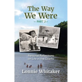 The Way We Were--Part 2: Personal Reflections on Life in the Ozarks - Paperback