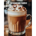 50 Restaurant Coffee Recipes for Home - Paperback