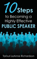 10 Steps to Becoming a Highly Effective Public Speaker - Paperback
