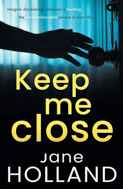 Keep Me Close: An utterly gripping psychological thriller with a shocking twist - Paperback