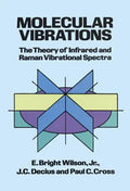 Molecular Vibrations: The Theory of Infrared and Raman Vibrational Spectra - Paperback