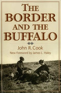 The Border and the Buffalo: An Untold Story of the Southwest Plains - Paperback