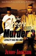 The Streets Bleed Murder 3: Loyalty Has No Limits - Paperback