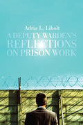 A Deputy Warden's Reflections on Prison Work - Hardcover