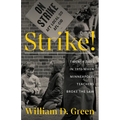 Strike!: Twenty Days in 1970 When Minneapolis Teachers Broke the Law - Paperback