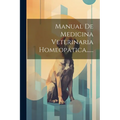 Manual De Medicina Veterinaria Homeopática...... - Paperback