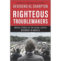 Righteous Troublemakers: Untold Stories of the Social Justice Movement in America - Paperback