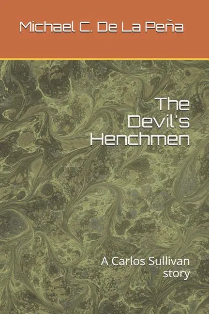 The Devil's Henchmen: A Carlos Sullivan Story - Paperback