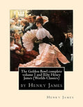 The Golden Bowl complete volume I and II, by Henry James (Penguin Classics) - Paperback