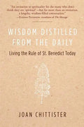 Wisdom Distilled from the Daily: Living the Rule of St. Benedict Today - Paperback
