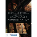 Legal and Ethical Essentials of Health Care Administration - Paperback