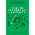 The Ed Leadership Playbook: 30 Lessons for Success - Paperback