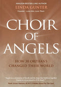 Choir of Angels: How 30 Orphans Changed Their World - Paperback
